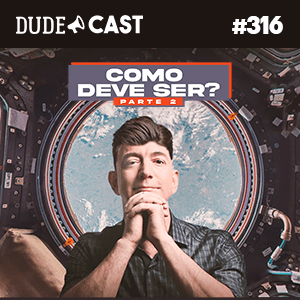 Dudecast #316 – Como deve ser 2 episode artwork