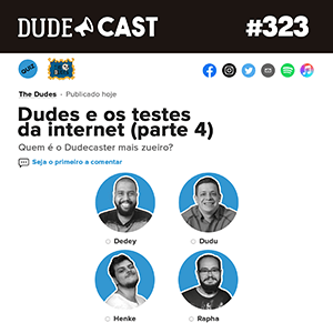 Dudecast #323 – Testes da Internet 4 episode artwork