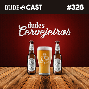 Dudecast #328 – Dudes Cervejeiros episode artwork