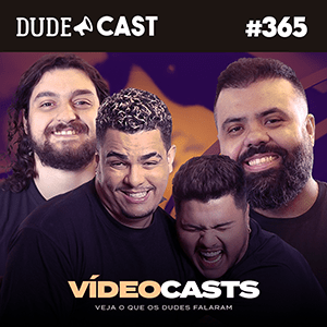 Dudecast #365 – Vídeo Casts episode artwork
