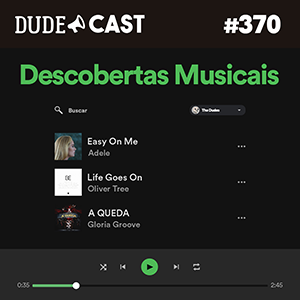 Dudecast #370 – Descobertas Musicais episode artwork