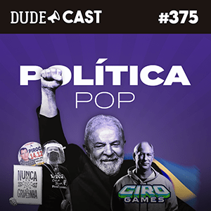 Dudecast #375 – Política Pop episode artwork