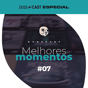 Dudecast Melhores Momentos #7 – 361 ao 370 episode artwork