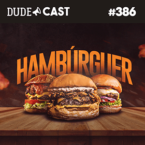 Dudecast #386 – Hamburguer episode artwork