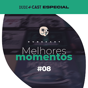 Dudecast Melhores Momentos #8 – 371 ao 380 episode artwork