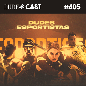 Dudecast #405 – Dudes Esportistas episode artwork