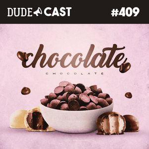 Dudecast #409 – Chocolate episode artwork